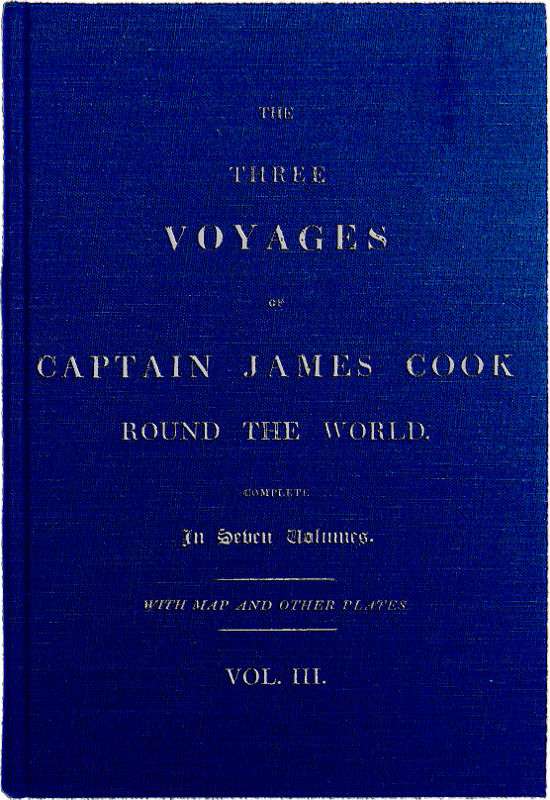 The Three Voyages of Captain Cook Round the World, Vol. III. Being the First of the Second Voyage cover