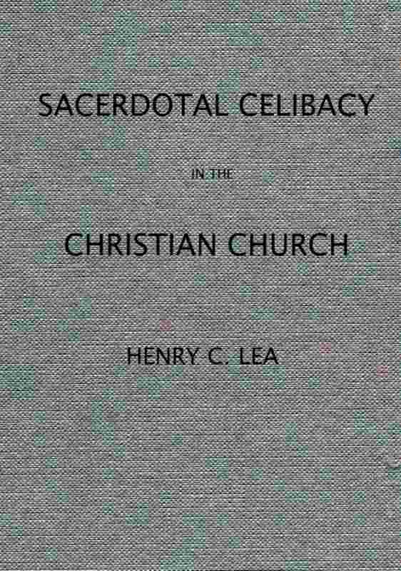 An Historical Sketch of Sacerdotal Celibacy in the Christian Church cover