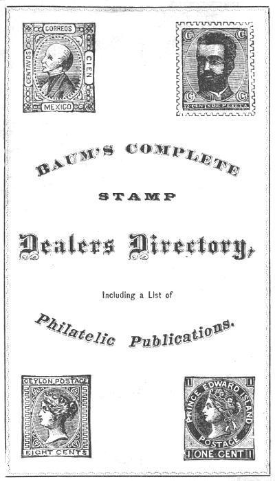 Baum's Complete Stamp Dealers Directory / Containing a Complete List of All Dealers in the United States, Together with the Principal Ones of Europe, and a List of Philatelic Publications cover