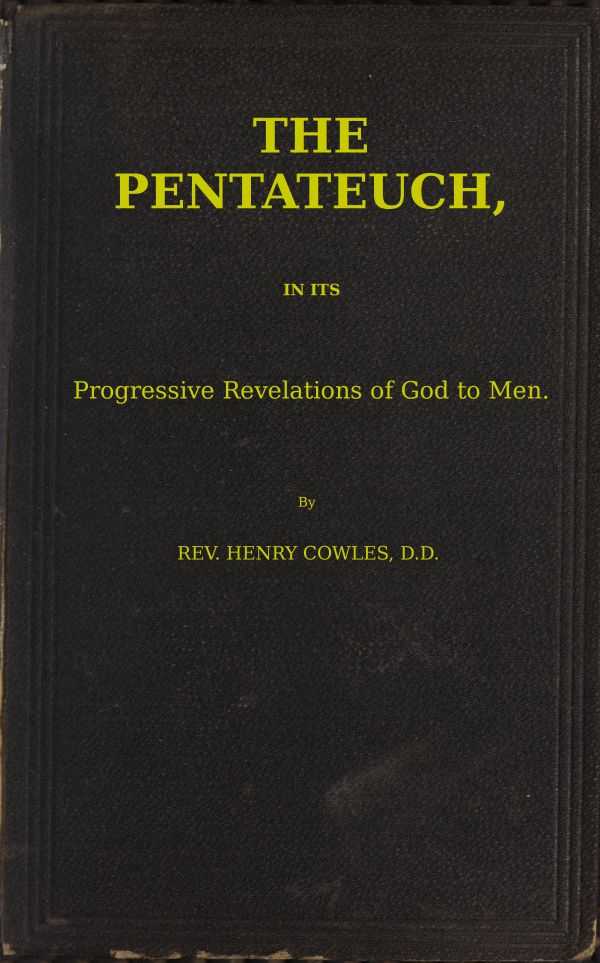 The Pentateuch, in Its Progressive Revelations of God to Men cover
