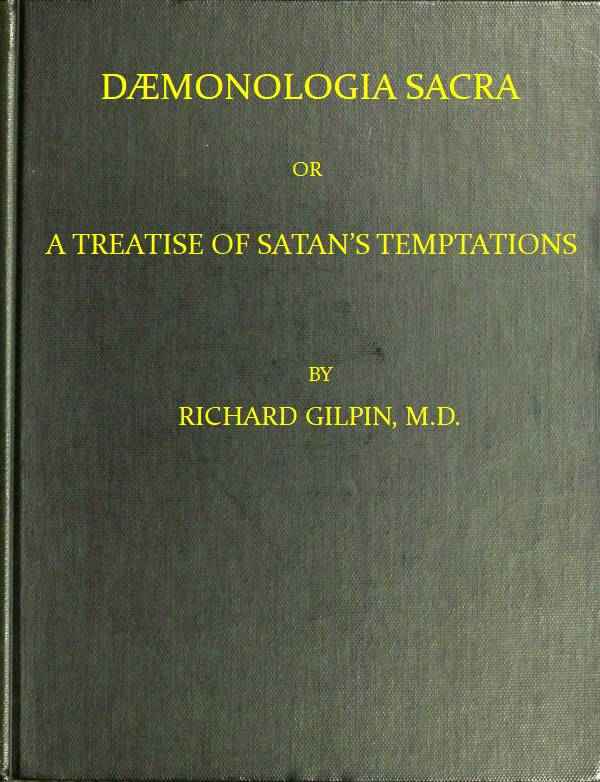Dæmonologia Sacra; or, A Treatise of Satan's Temptations / In Three Parts cover