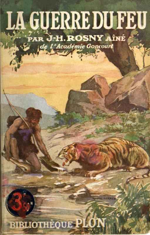 La Guerre du Feu: Roman des âges farouches cover