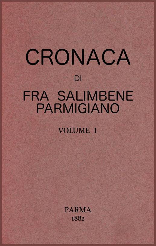Cronaca di Fra Salimbene parmigiano vol. I cover