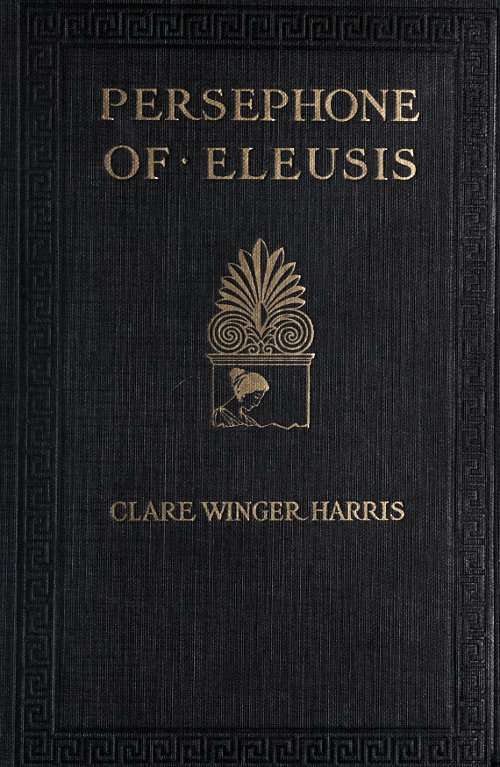 Persephone of Eleusis: A Romance of Ancient Greece cover