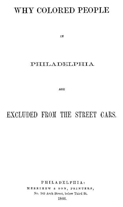 Why Colored People in Philadelphia Are Excluded from the Street Cars cover