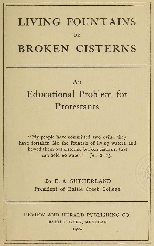 Living Fountains or Broken Cisterns: An Educational Problem for Protestants cover