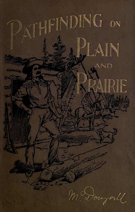 Pathfinding on Plain and Prairie / Stirring Scenes of Life in the Canadian North-west cover