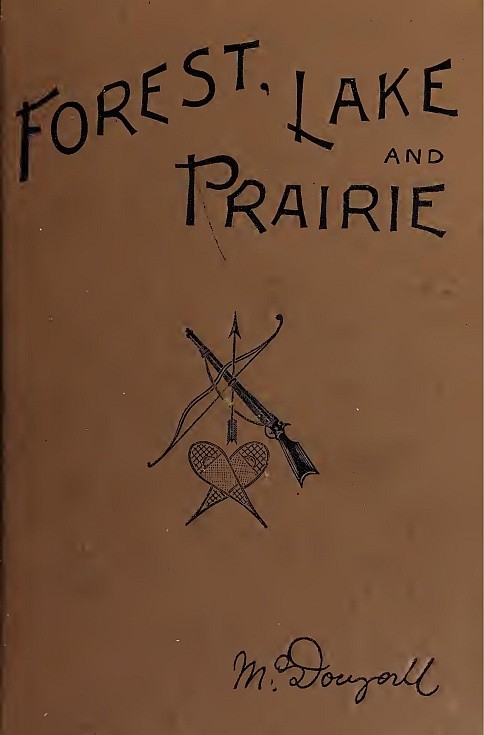 Forest, Lake and Prairie / Twenty Years of Frontier Life in Western Canada—1842-62 cover