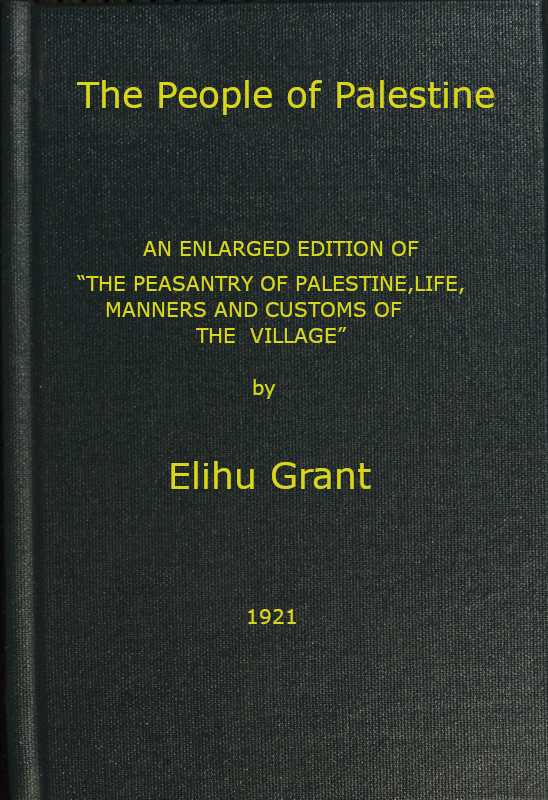 The People of Palestine / An enlarged edition of "The Peasantry of Palestine, Life, Manners and Customs of the Village" cover