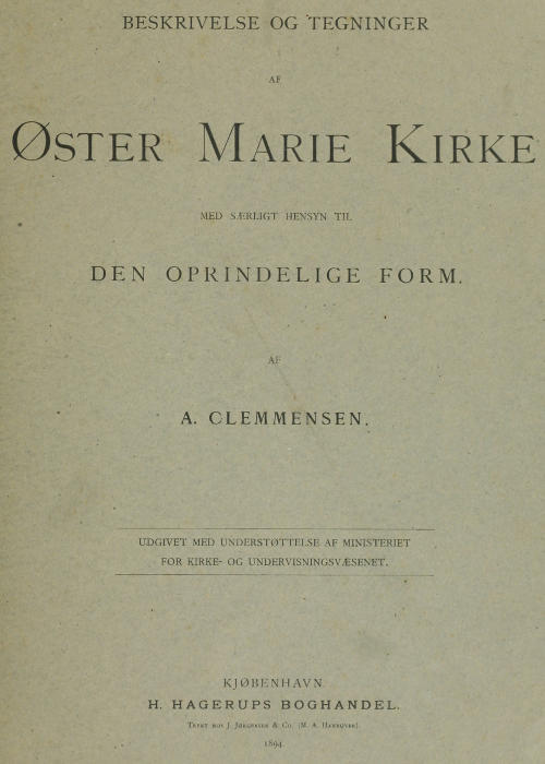 Beskrivelser og tegninger af Øster Marie Kirke med særlig hensyn til den oprindelige form. cover