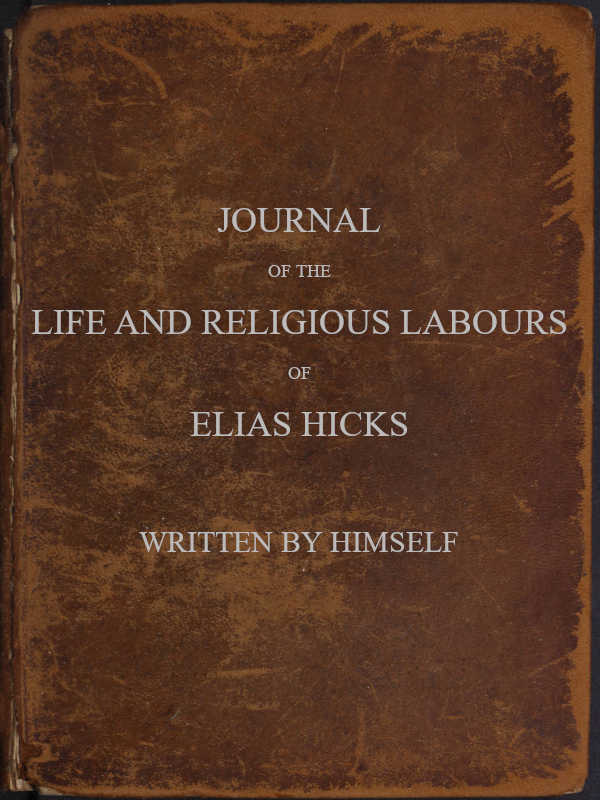 Journal of the Life and Religious Labours of Elias Hicks cover