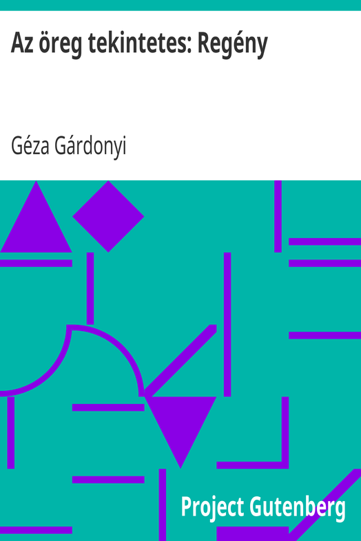 Az öreg tekintetes: Regény cover