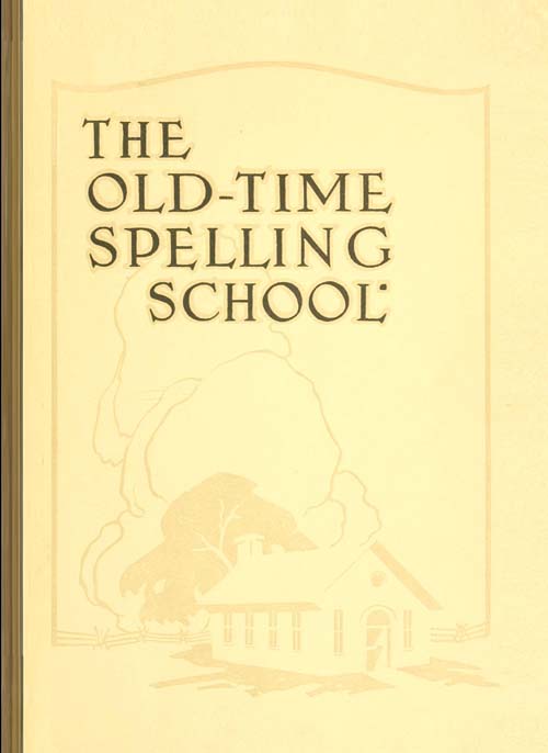 The Old-Time Spelling School; In Three Parts cover