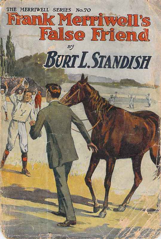 Frank Merriwell's False Friend; Or, An Investment in Human Nature cover