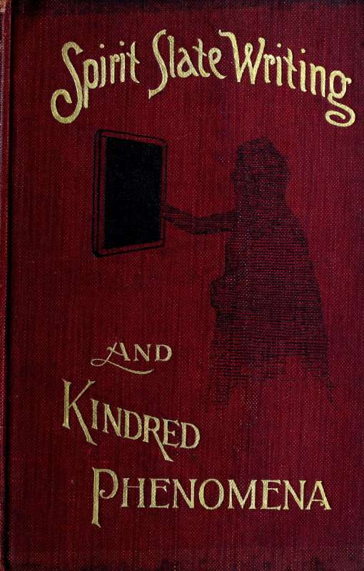 Spirit Slate Writing and Kindred Phenomena cover