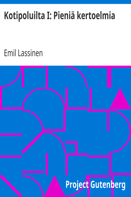 Kotipoluilta I: Pieniä kertoelmia cover