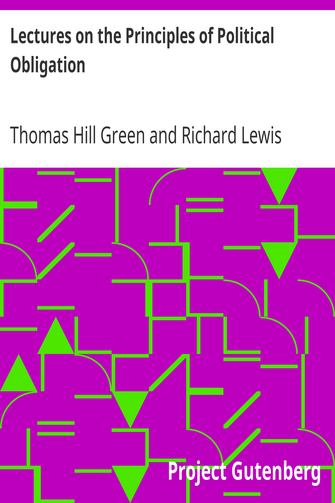 Lectures on the Principles of Political Obligation / Reprinted from Green's Philosophical Works, vol. II., with Preface by Bernard Bosanquet cover