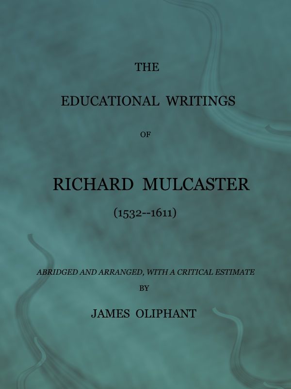 The Educational Writings of Richard Mulcaster cover
