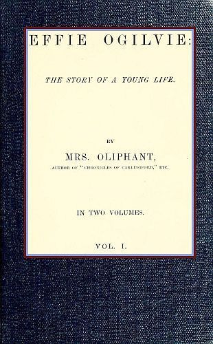 Effie Ogilvie: the story of a young life; vol. 1 cover