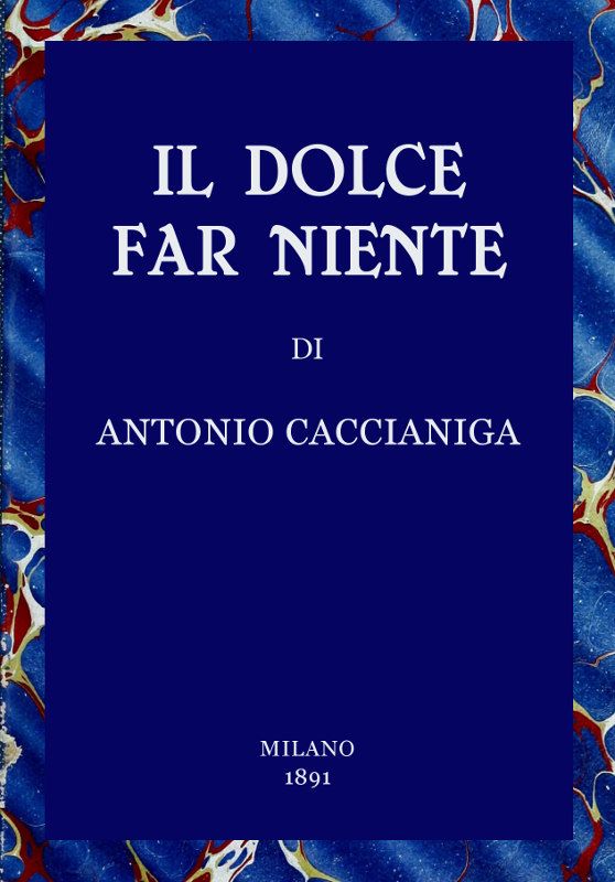 Il dolce far niente: Scene della vita veneziana del secolo passato cover