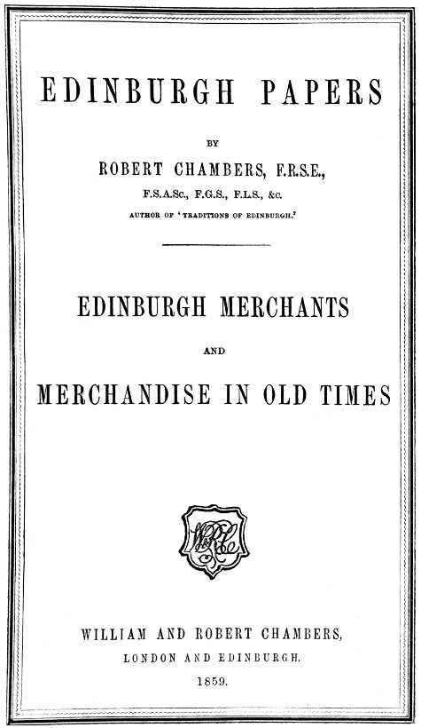 Edinburgh Papers. Edinburgh Merchants and Merchandise in Old Times cover
