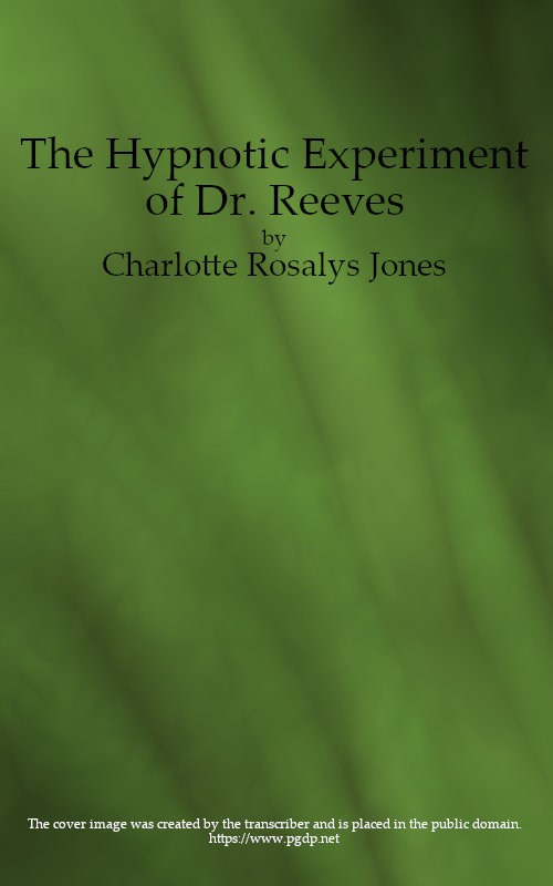The Hypnotic Experiment of Dr. Reeves, and Other Stories cover