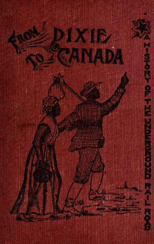 From Dixie to Canada: Romances and Realities of the Underground Railroad cover