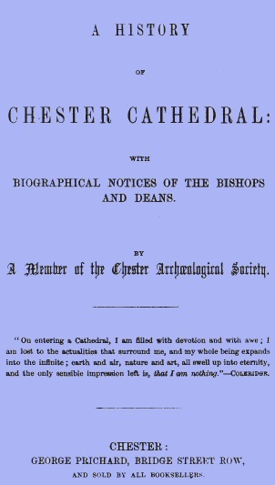 A History of Chester Cathedral / with biographical notices of the Bishops and Deans cover
