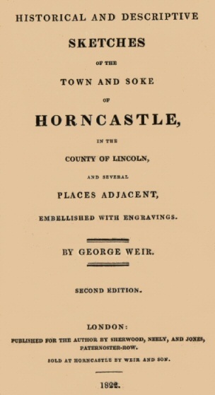 Historical and descriptive sketches of the town and soke of Horncastle [1822] / in the county of Lincoln and several places adjacent cover