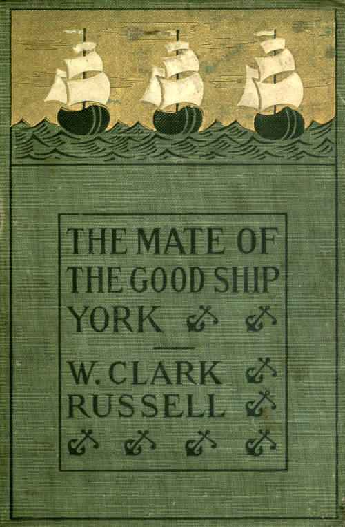 The Mate of the Good Ship York; Or, The Ship's Adventure cover