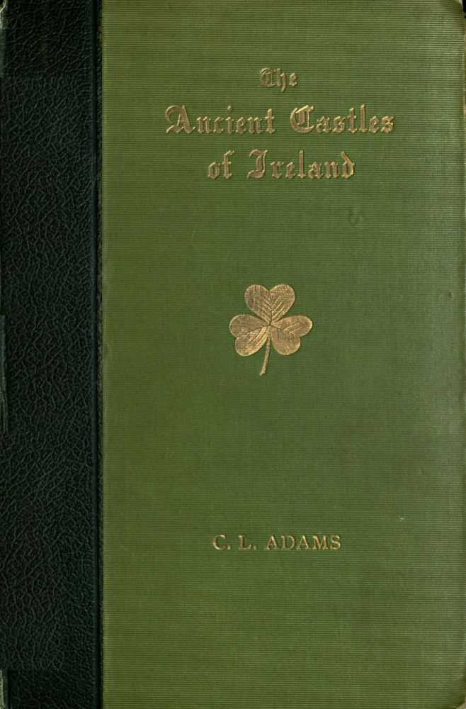 Castles of Ireland: Some Fortress Histories and Legends cover