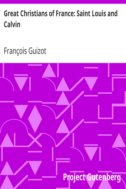 Great Christians of France: Saint Louis and Calvin cover
