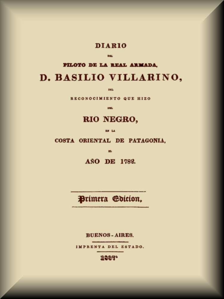 Diario del piloto de la Real Armada, D. Basilio Villarino, del reconocimiento, que hizo del Río Negro, en la costa oriental de Patagonia, el año de 1782 cover
