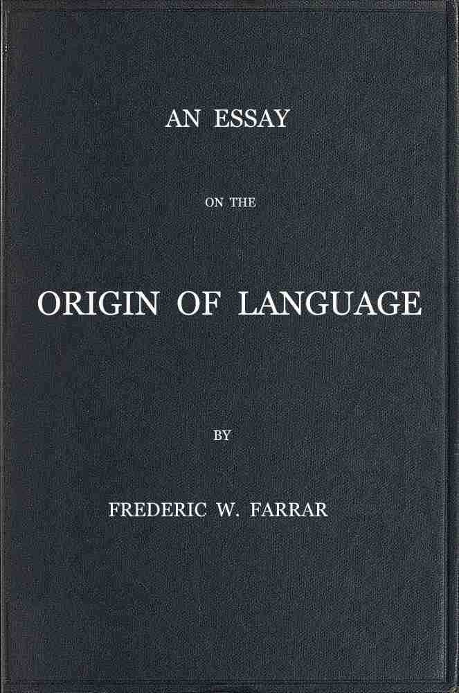 An essay on the origin of language, based on modern researches, and especially on the works of M. Renan cover