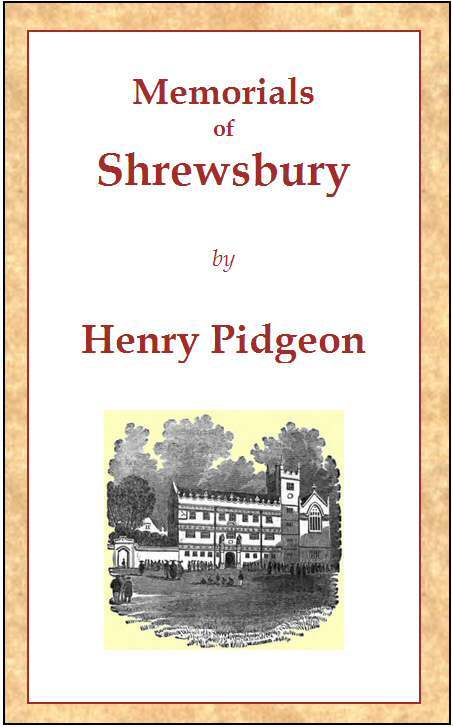 Memorials of Shrewsbury / being a concise description of the town and its environs, adapted as a general guide for the information of visitors and residents cover