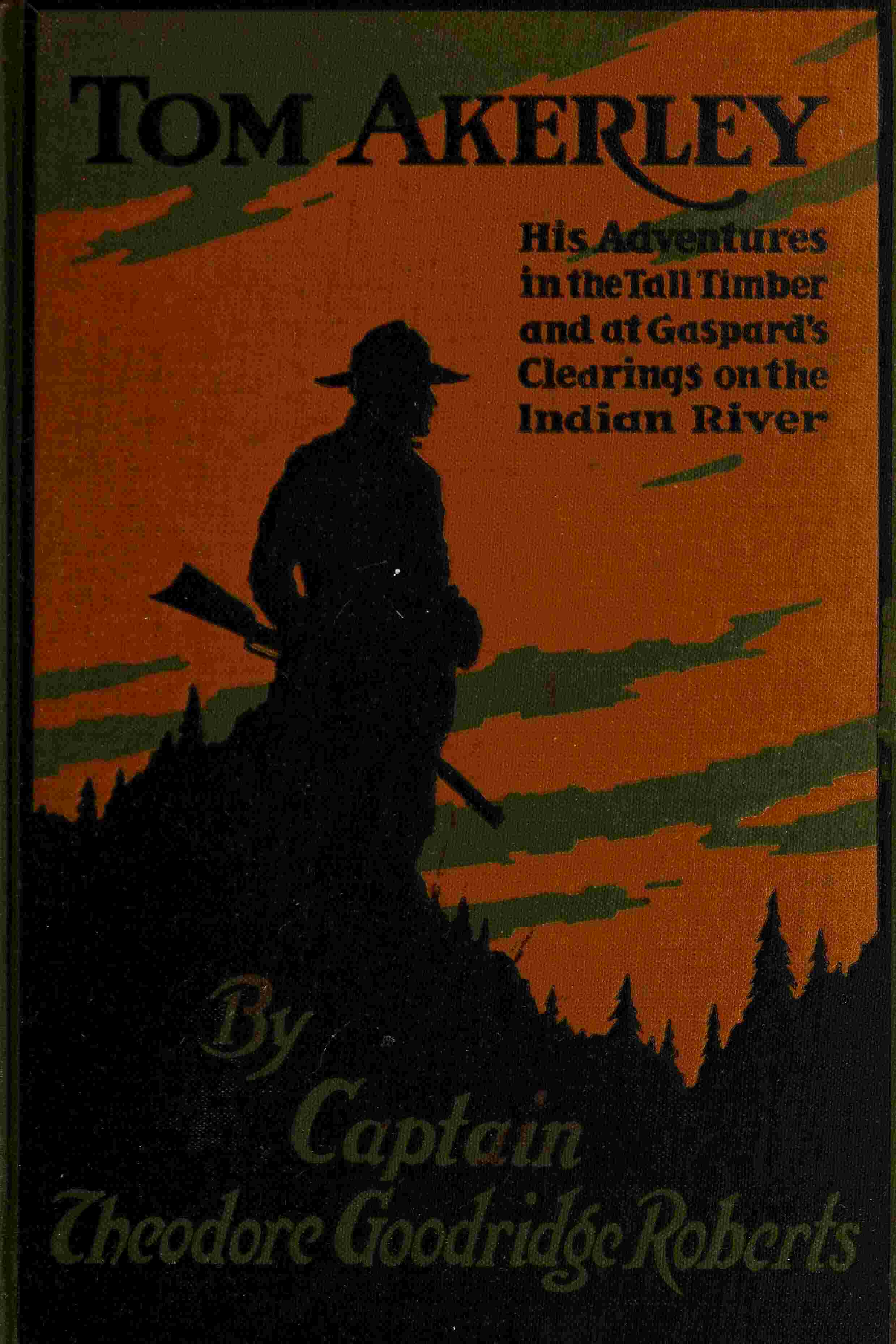 Tom Akerley / His Adventures in the Tall Timber and at Gaspard's Clearing on the Indian River cover