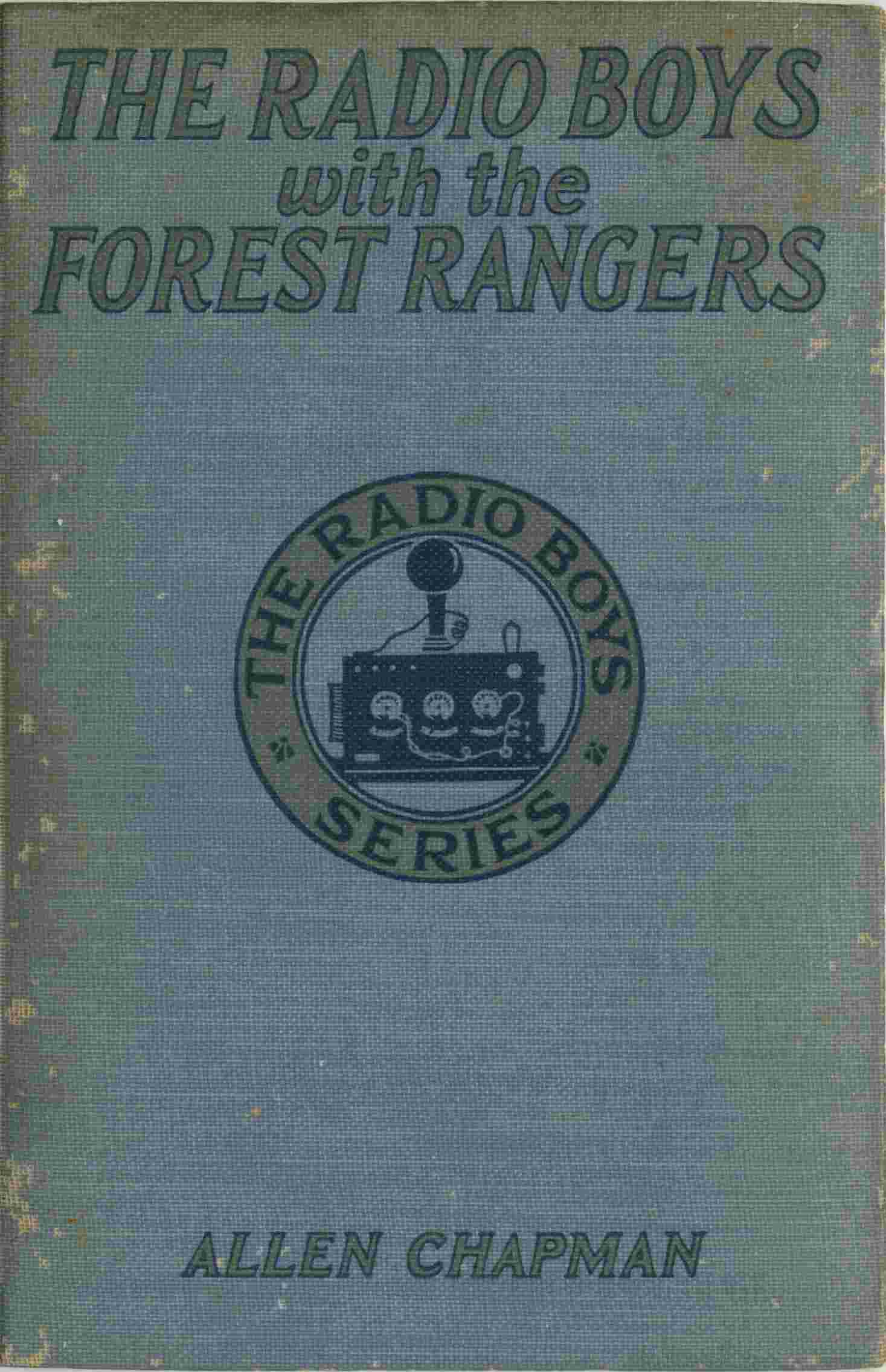 The Radio Boys with the Forest Rangers; Or, The great fire on Spruce Mountain cover