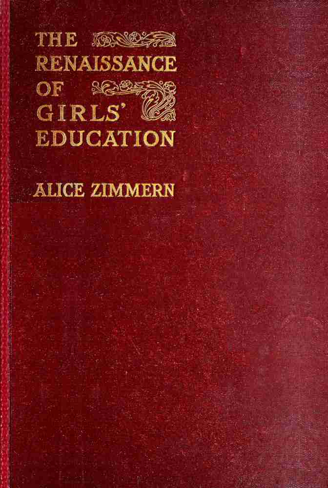 The Renaissance of Girls' Education in England: A Record of Fifty Years' Progress cover