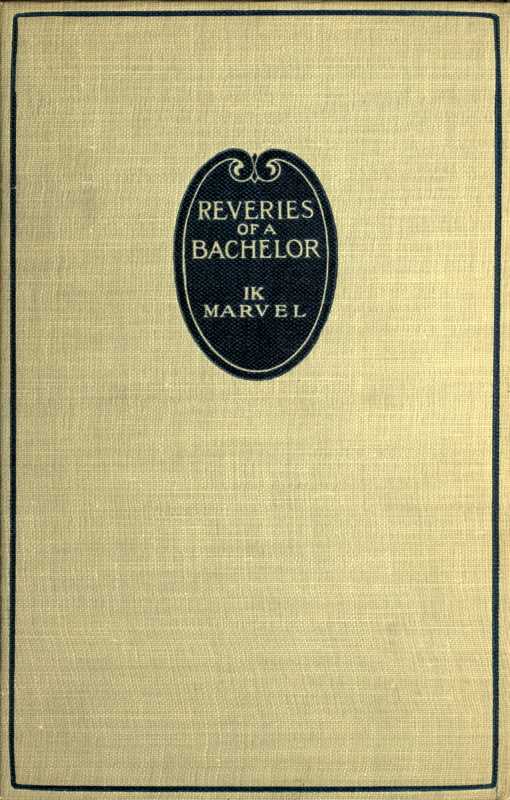 Reveries of a Bachelor; or, A Book of the Heart cover