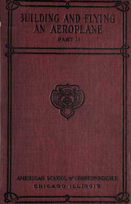 Building and Flying an Aeroplane / A practical handbook covering the design, construction, and operation of aeroplanes and gliders cover