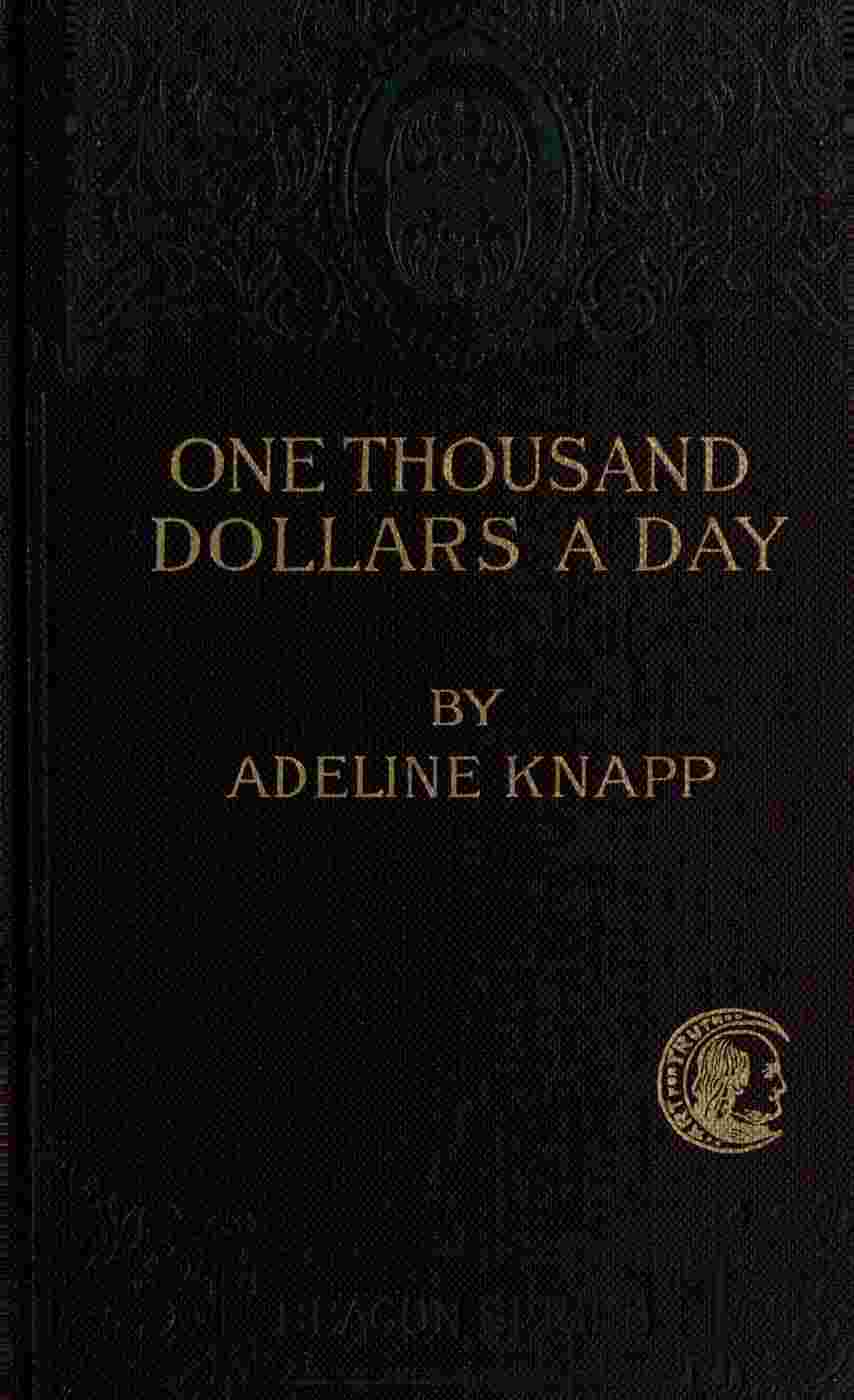 One thousand dollars a day. Studies in practical economics cover