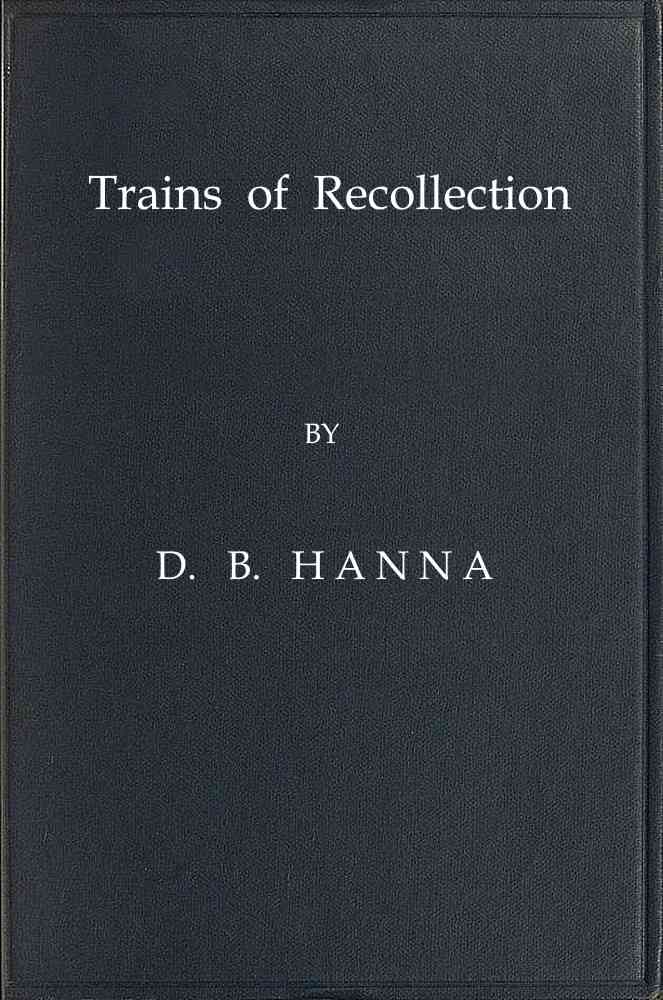 Trains of Recollection / Drawn from Fifty Years of Railway Service in Scotland and Canada, and told to Arthur Hawkes cover
