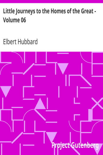 Little Journeys to the Homes of the Great - Volume 06 / Little Journeys to the Homes of Eminent Artists cover
