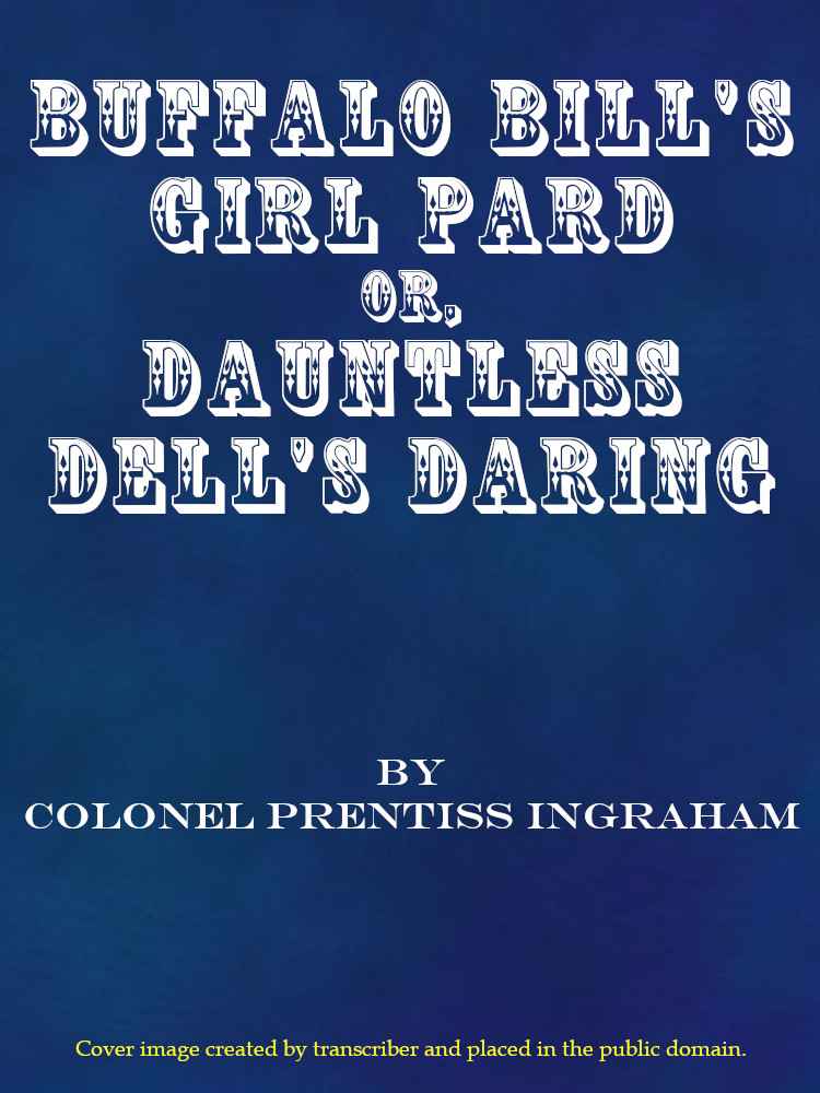 Buffalo Bill's Girl Pard; Or, Dauntless Dell's Daring cover