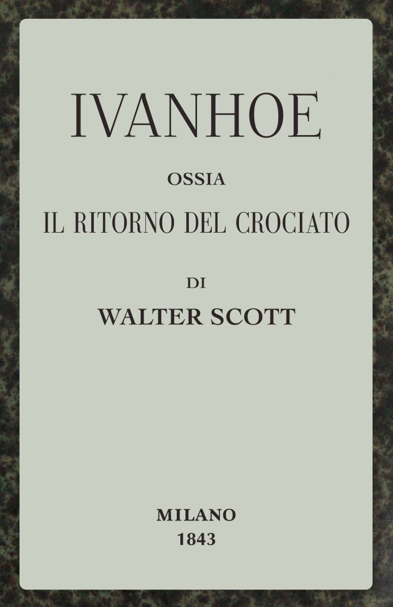 Ivanhoe; ossia, Il ritorno del Crociato cover