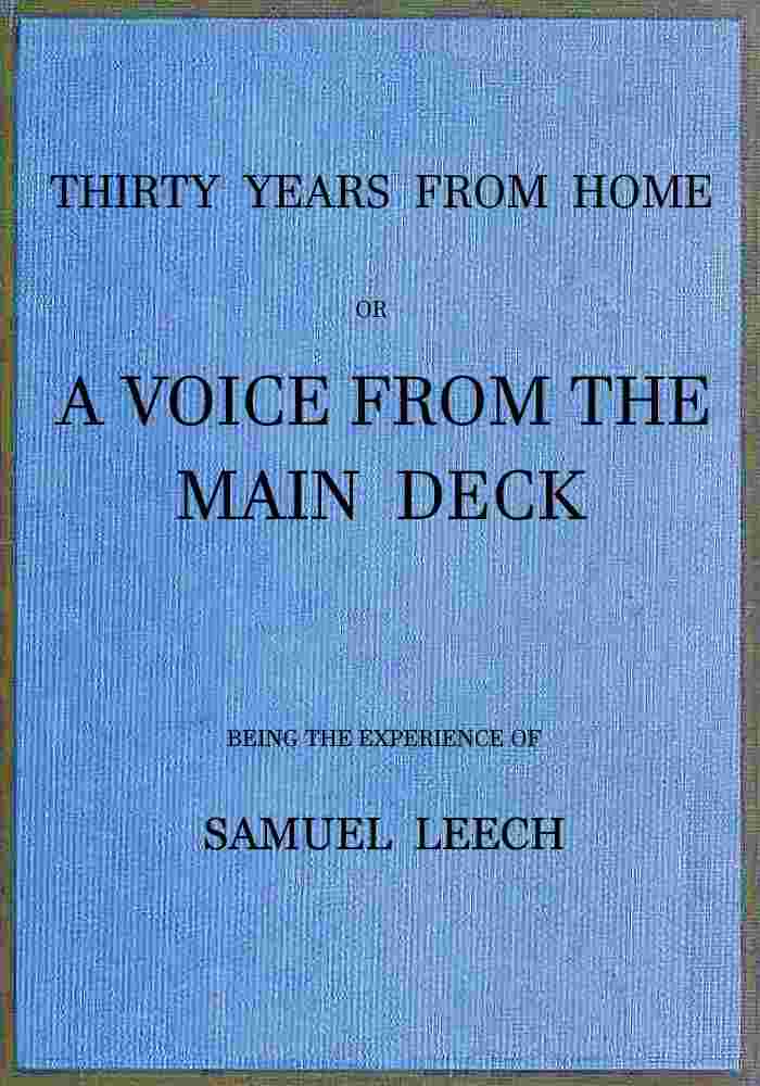 Thirty Years From Home; or, a Voice From the Main Deck / Being the Experience of Samuel Leech cover