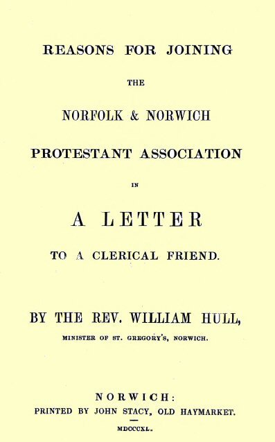 Reasons for joining the Norfolk & Norwich Protestant Association / in a letter to a clerical friend cover