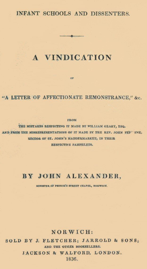 Infant Schools and Dissenters / A Vindication of "a letter of affectionate remonstrance," &c., from the mistakes respecting it made by William Geary ... and from the misrepresentations of it made by ... John Perowne ... in their respective pamphlets cover