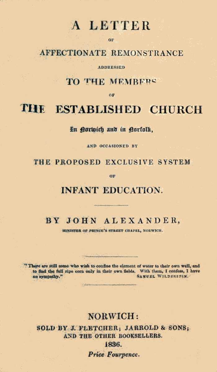 A Letter of affectionate remonstrance addressed to the members of the Established Church in Norwich and in Norfolk and occasioned by the proposed exclusive system of infant education cover