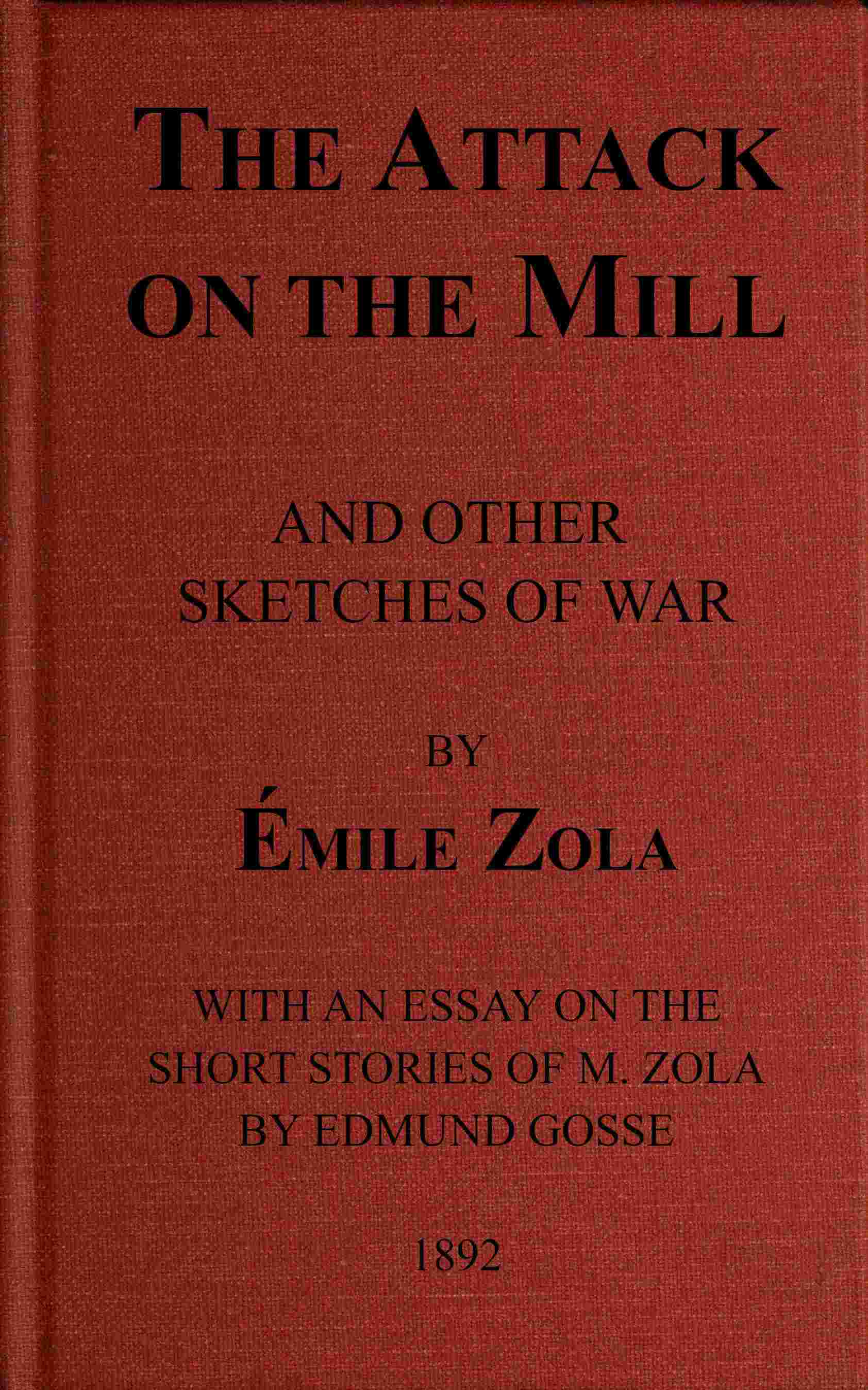 The Attack on the Mill, and Other Sketches of War cover